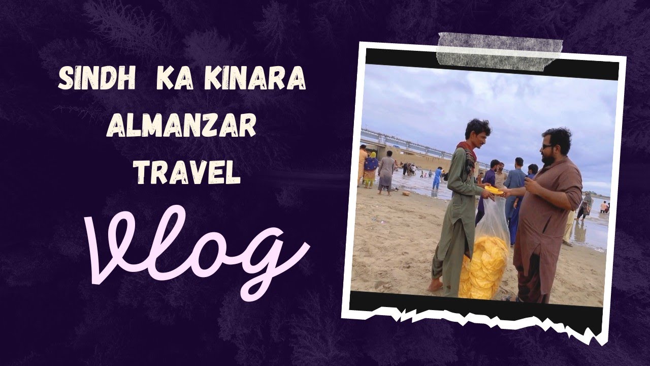 travel new vilog | sindh ka kinara Al manzar jamshoro | #views #travel #beach #youtube #hyderabad