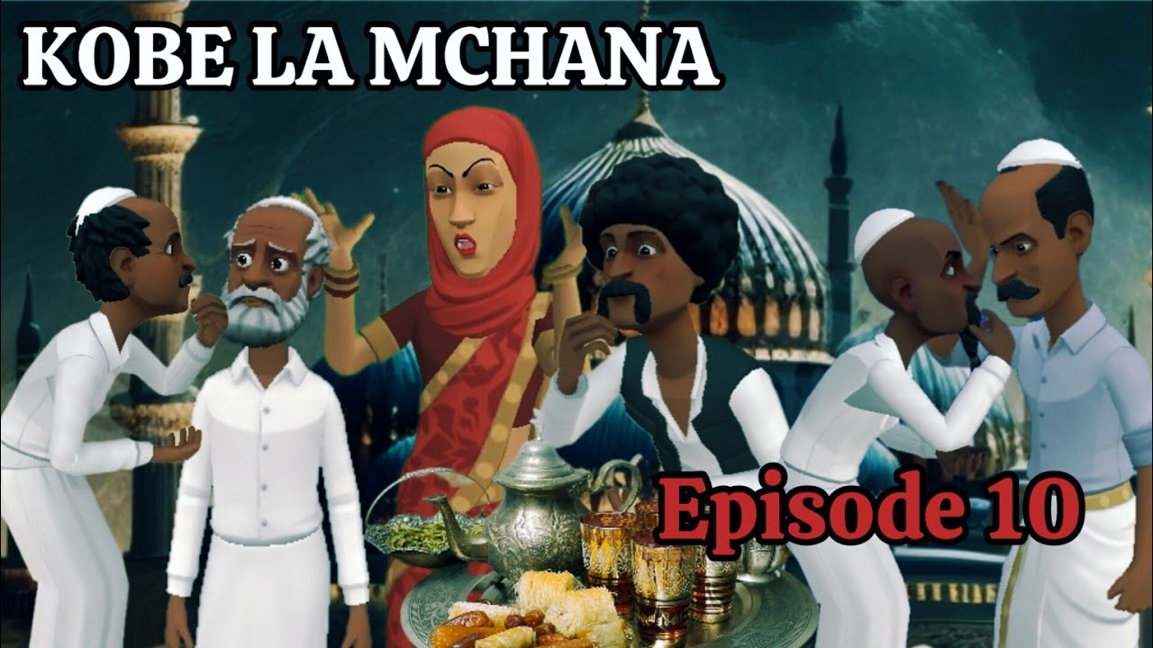 KOBE LA MCHANA |Episode 10|