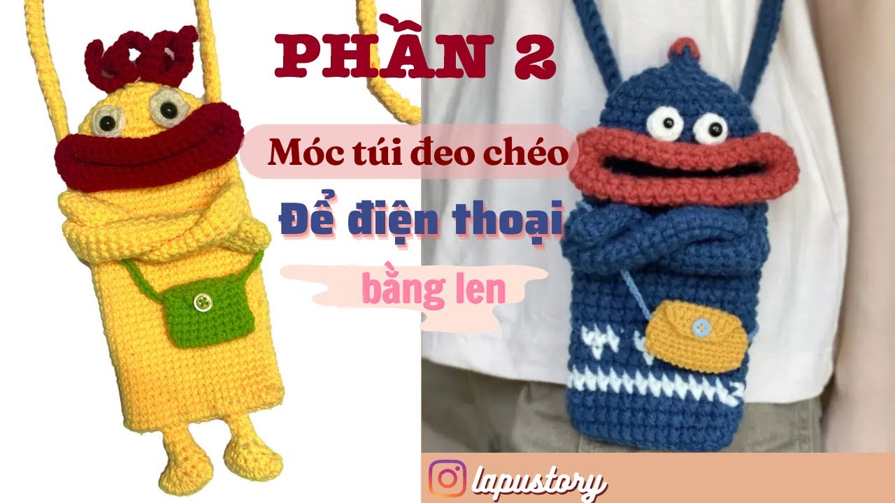 HƯỚNG DẪN MÓC TÚI ĐỂ ĐIỆN THOẠI MÔI TỀU BẰNG LEN HÌNH HOẠT HÌNH ♡ PHẦN 2 ♡ Lapustory
