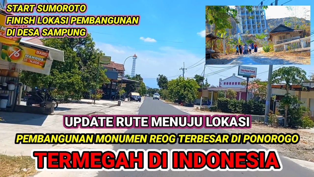 UPDATE RUTE‼️ MENUJU LOKASI PEMBANGUNAN MONUMEN REOG SAMPUNG PONOROGO