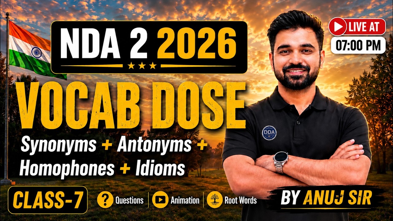 NDA 2 2026 English | Vocab Dose 07 | Synonyms, Antonyms, Homophones & Idioms | Anuj Sir
