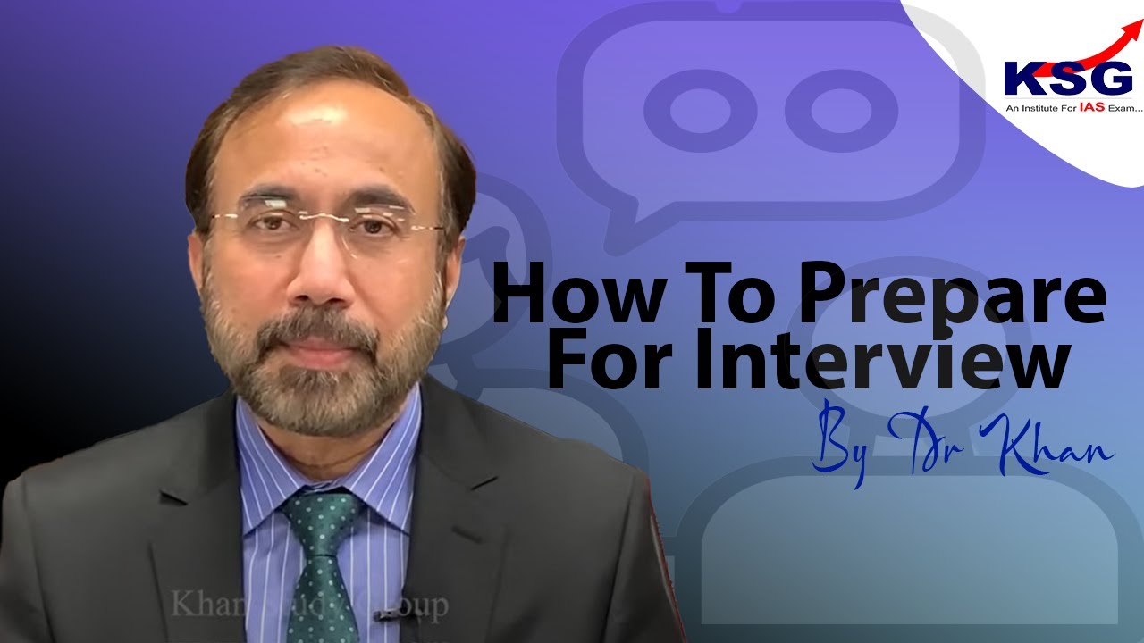 How To Prepare For Interview, UPSC Personality Test, Civil Services Exam, Vlog, Dr Khan, KSG India