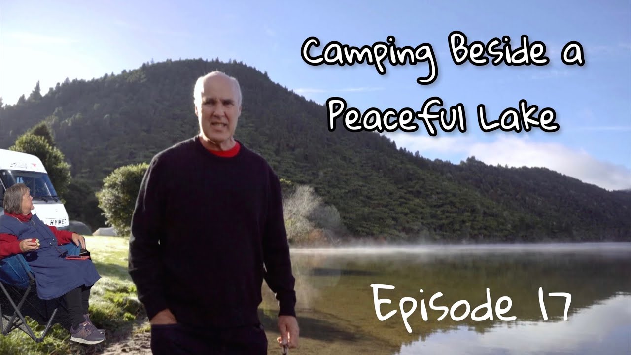 Camping beside a peaceful lake. Episode 17