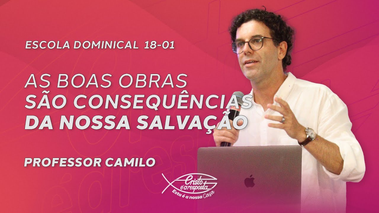 A PR&Aacute;TICA DAS BOAS OBRAS | Professor Camilo (18/01)