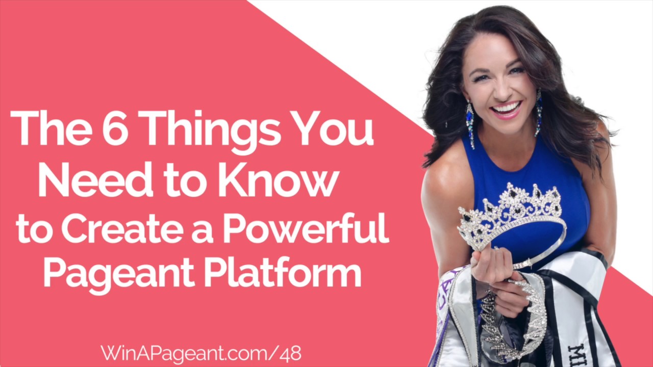 The 6 Things You Need to Know For Your Pageant Platform (Episode 48)