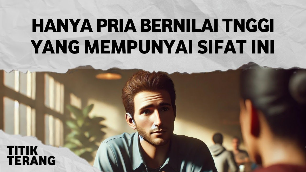 Inilah 10 Ciri-ciri Pria Yang Bernilai Tinggi (High Value Man)