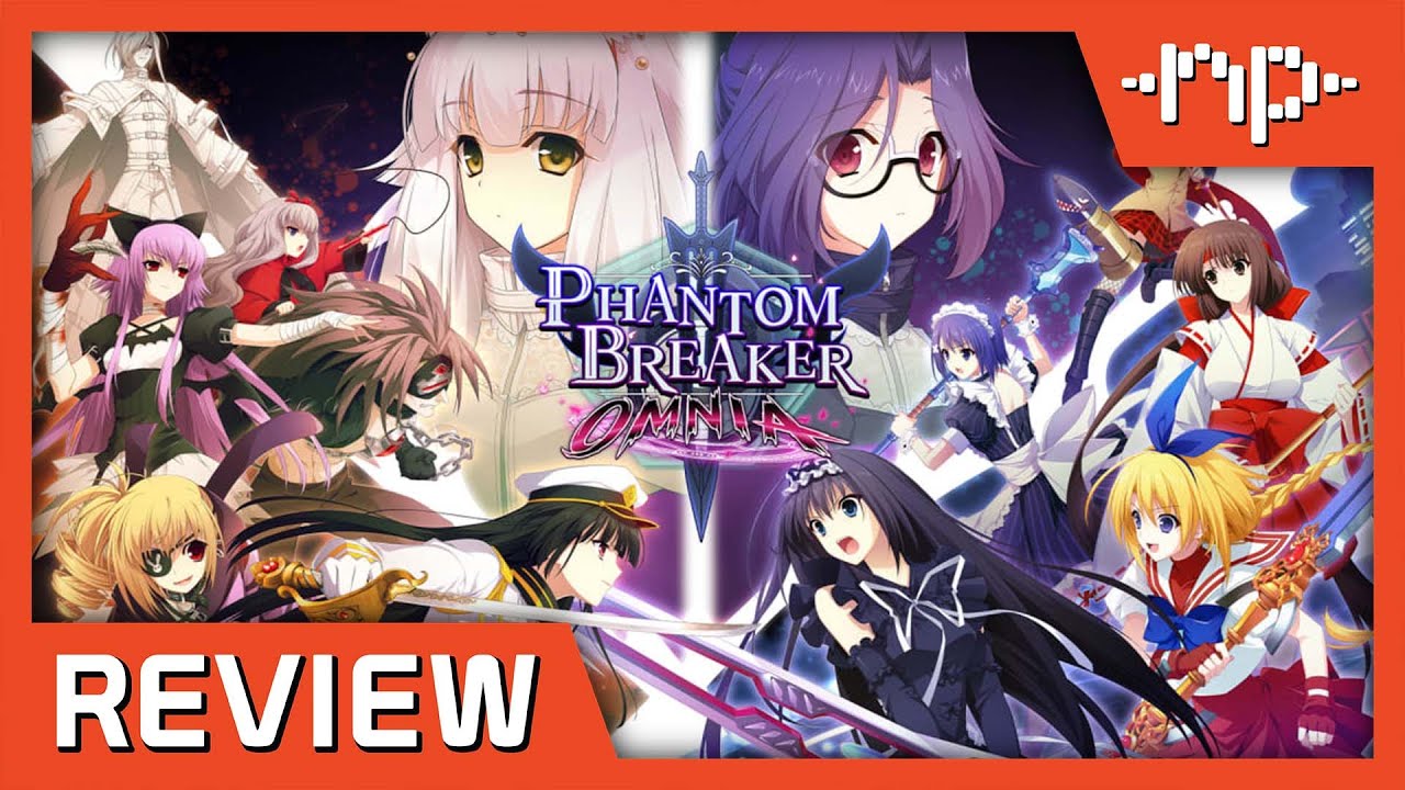 Phantom Breaker: Omnia Review - Noisy Pixel