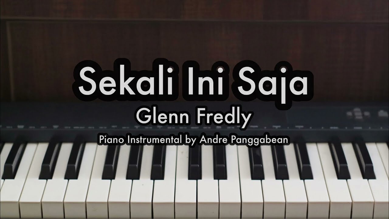 Sekali Ini Saja - Glenn Fredly | Piano Karaoke by Andre Panggabean
