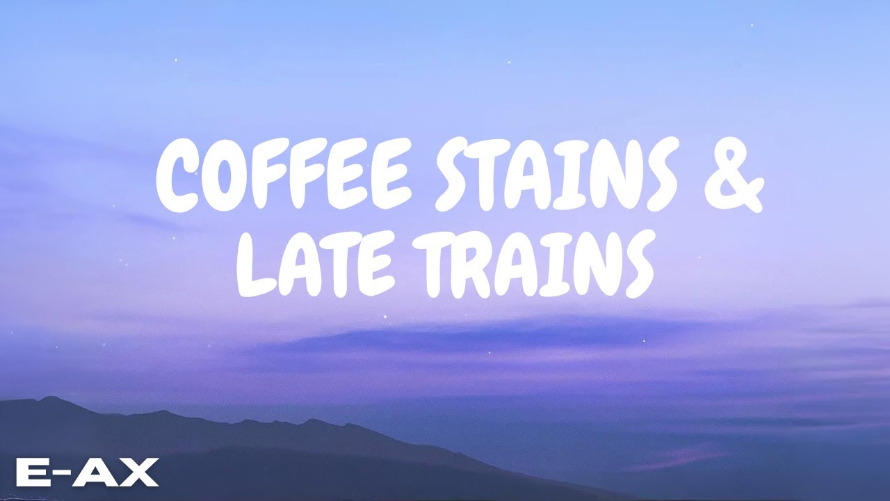 E-AX - Coffee Stains & Late Trains (Official Music Video)