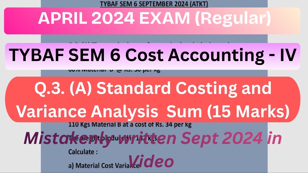 TYBAF SEM 6 Cost Accounting -IV Q.3. (A) Standard Costing and Variance Analysis Sum