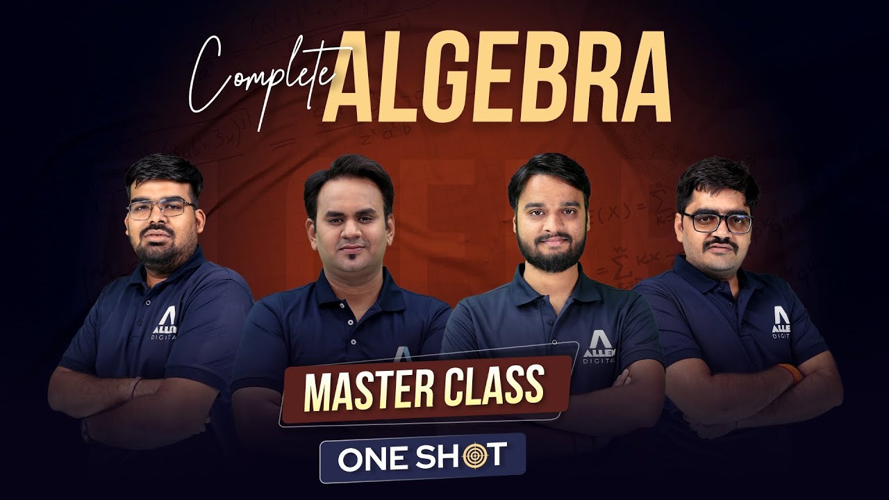 Complete Algebra - All Concepts & Tricks in One Shot | JEE Main 2024 | @ALLENJEE