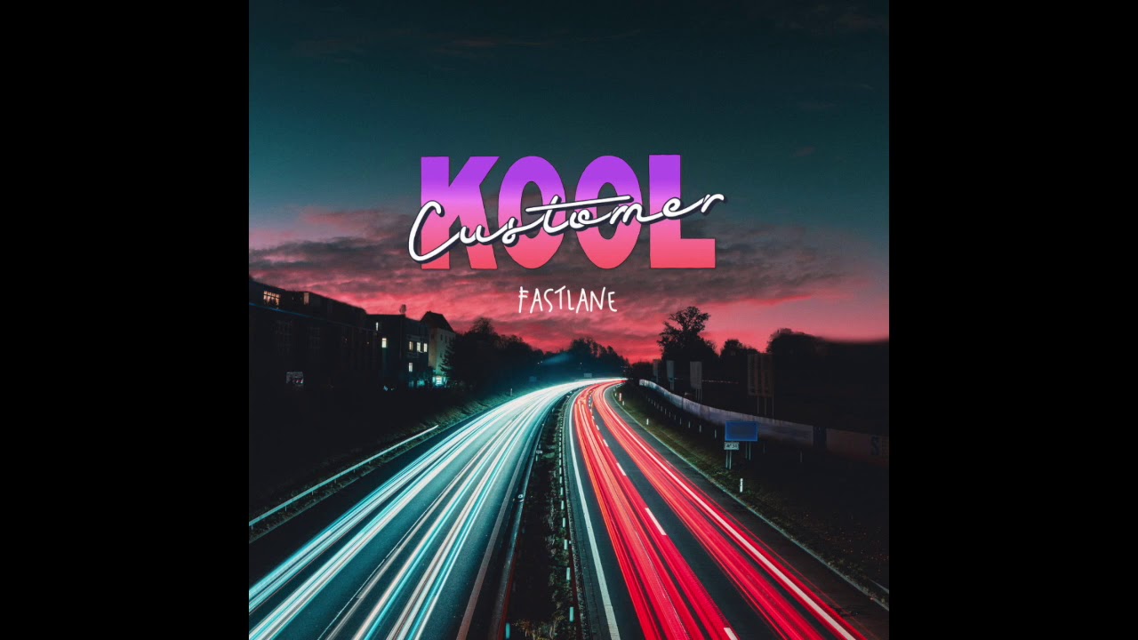 Kool Customer - Fastlane