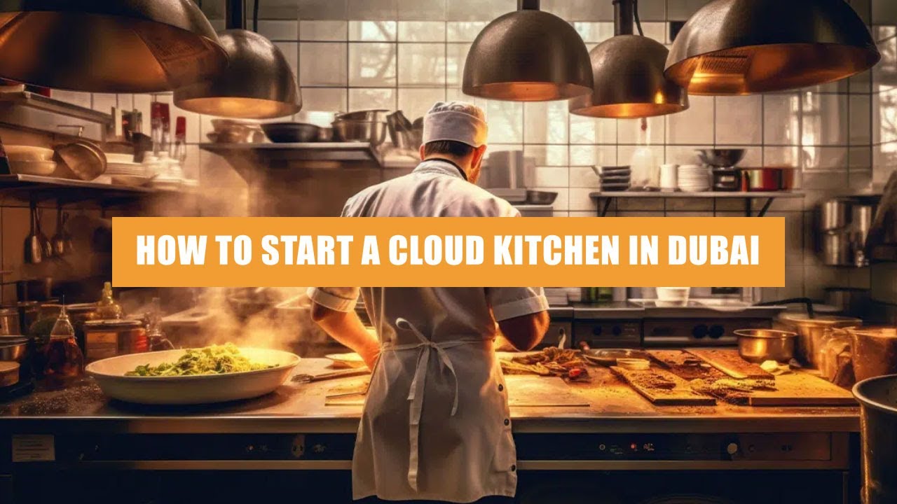 How to start a cloud kitchen in Dubai
