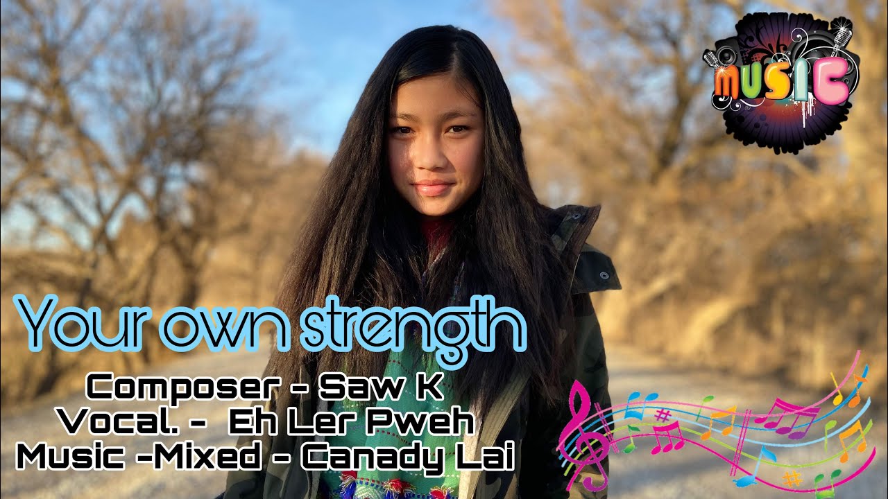 Karen New God Song 2020 [YOUR OWN STRENGTH] [OFFICIAL MV] BY EH LER PWEH