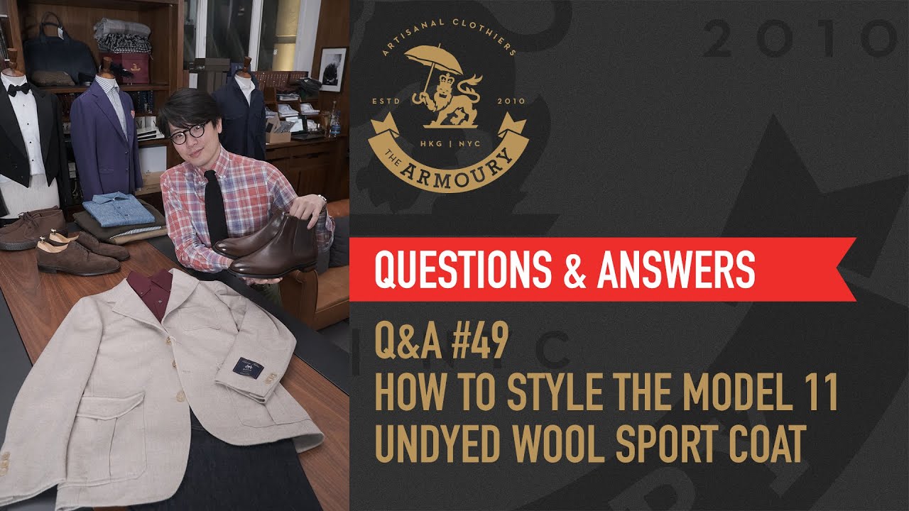 Q&A #49 How to Style The Model 11 Undyed Wool Sport Coat