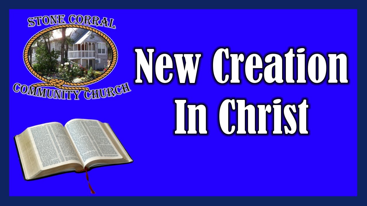 New Creation In Christ - II Corinthians 5:17-21 (1/18/26)