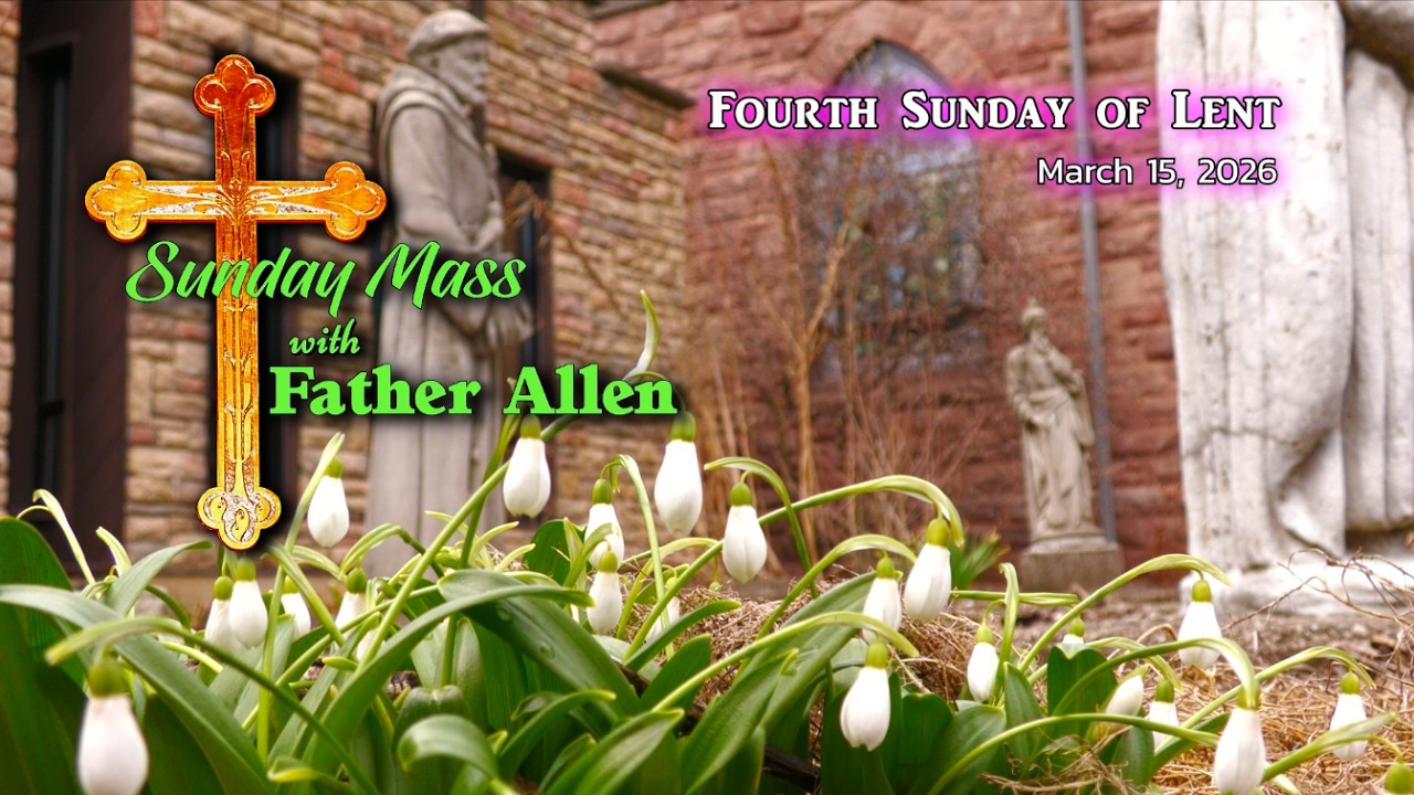 Sunday Mass with Father Allen - March 15, 2026
