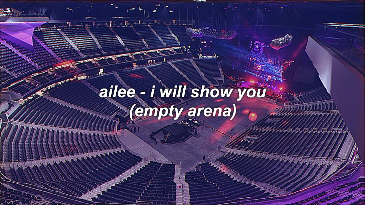 ailee - i will show you (empty arena)