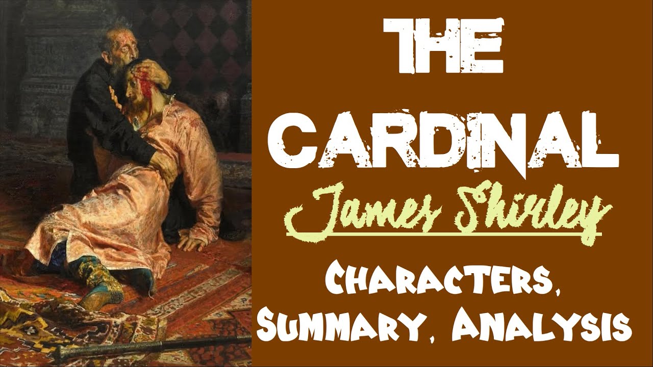 James Shirley Life and Works | The Cardinal by James Shirley Characters, Summary, Analysis