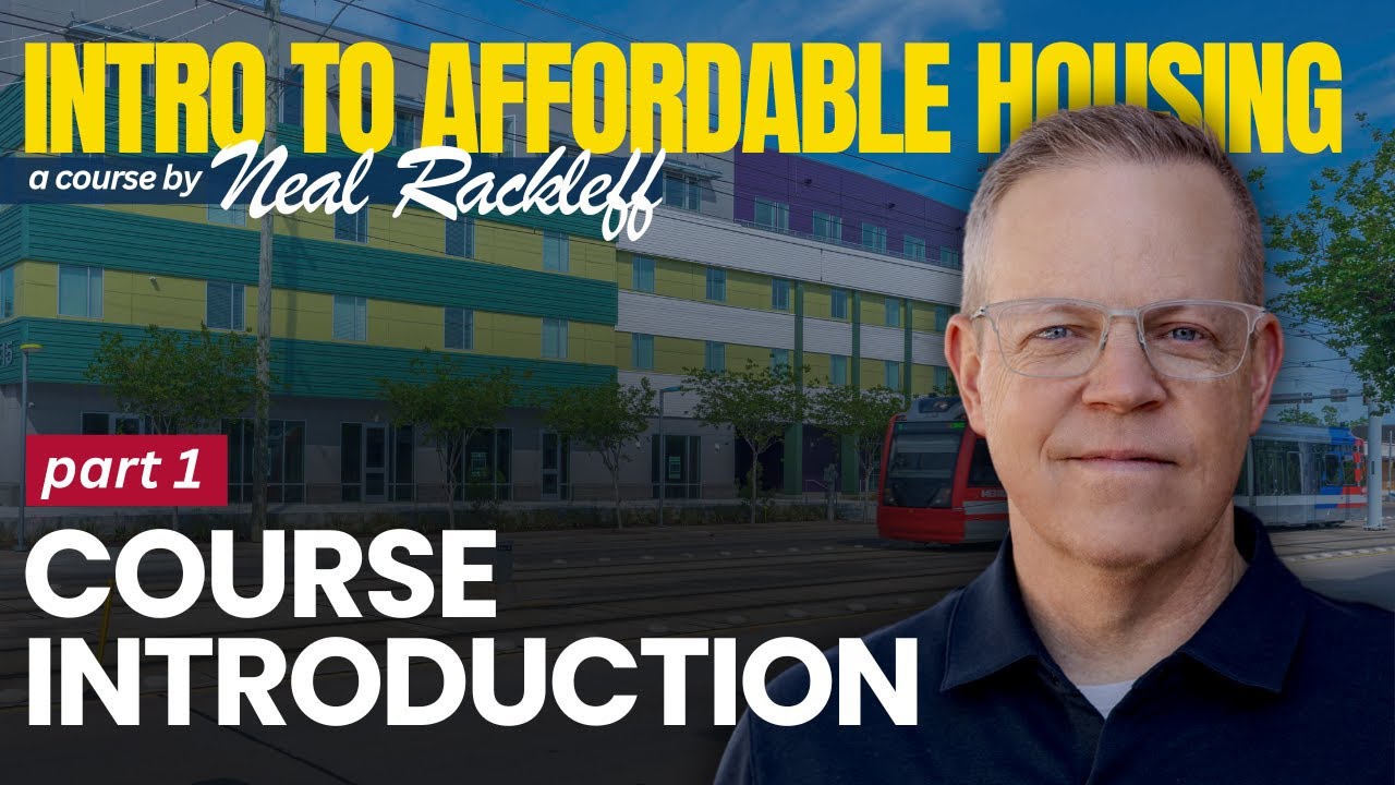 Intro to Affordable Housing Course | Part 1 | Intro