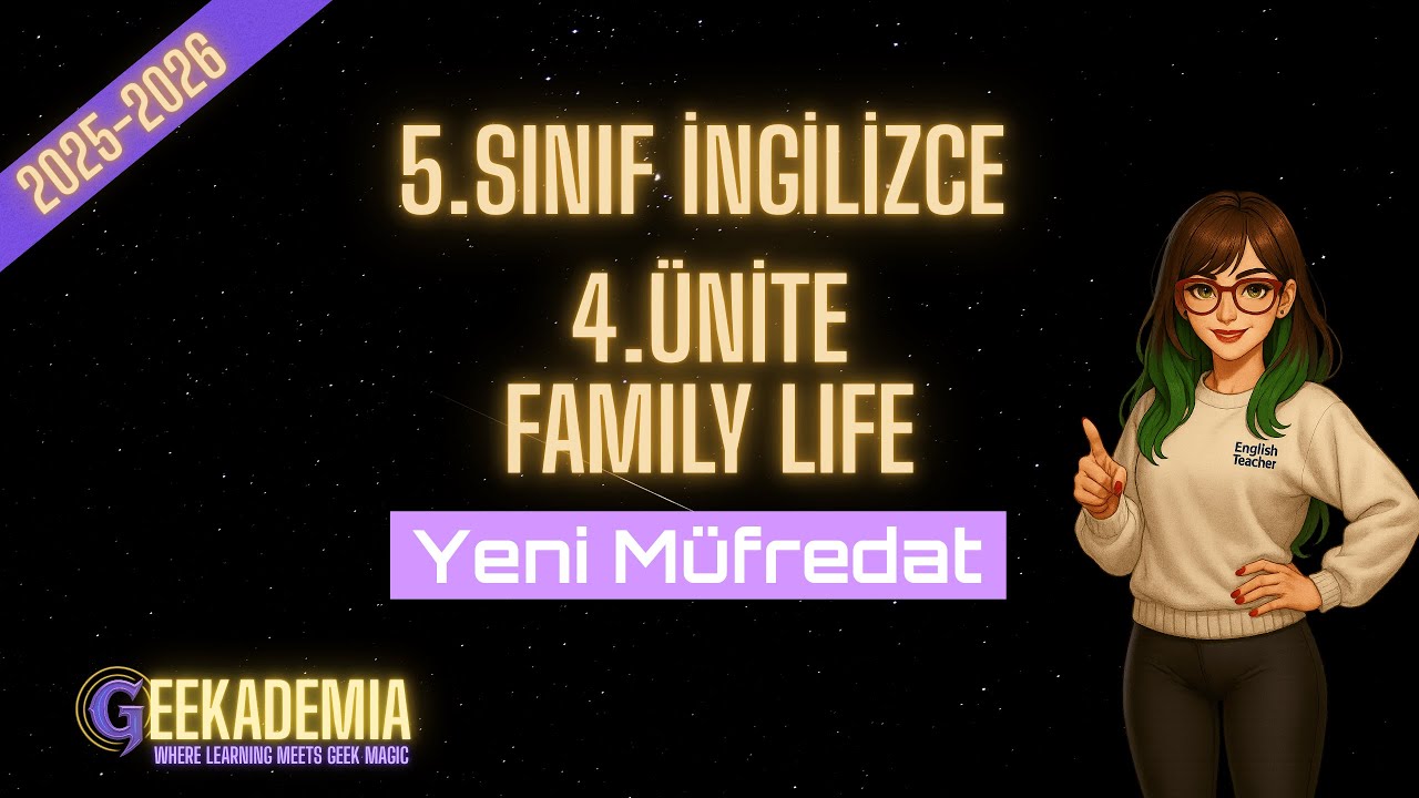 5. SINIF İNGİLİZCE 4. ÜNİTE | FAMILY LIFE KONU ANLATIMI 2025 - Yeni Müfredat