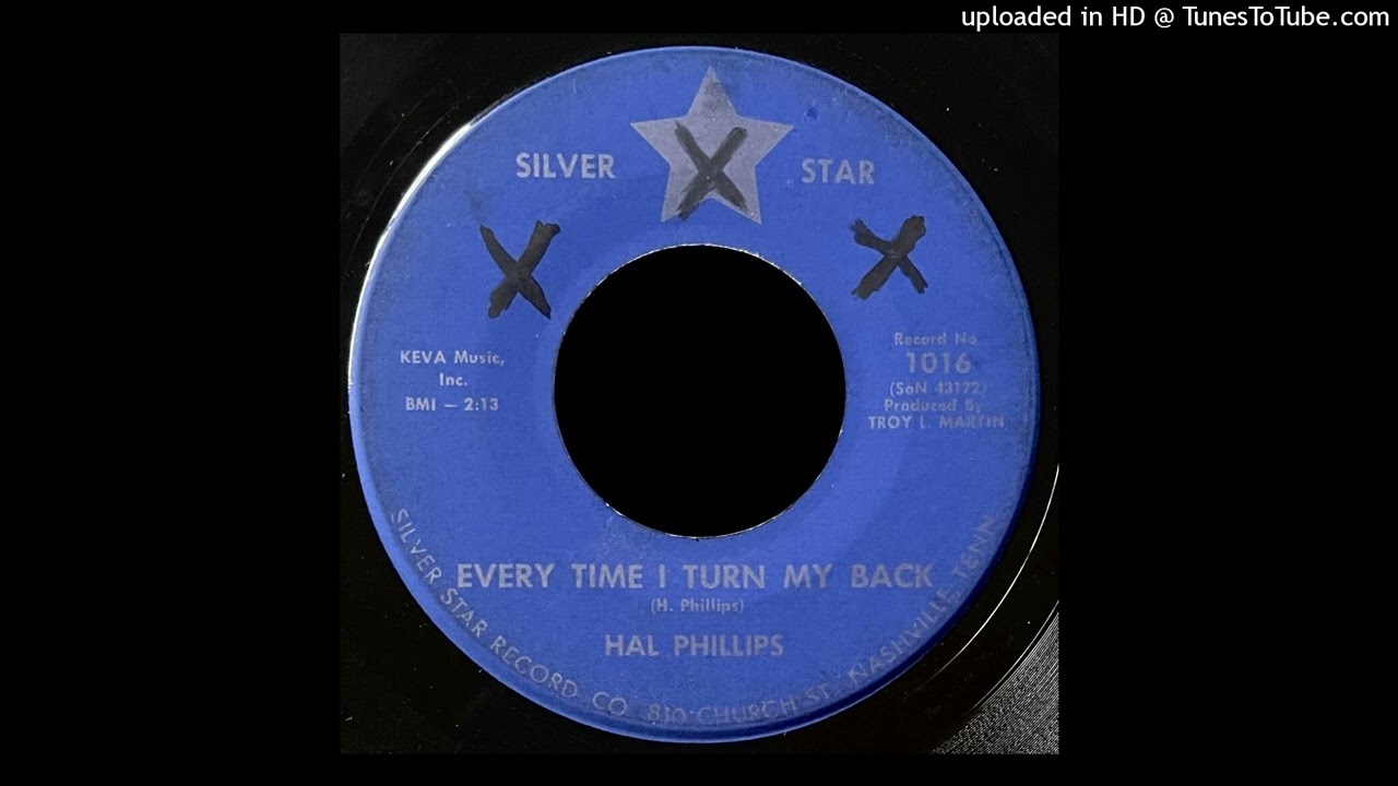 Hal Phillips - Every Time I Turn My Back - Silver Star Records (TN)