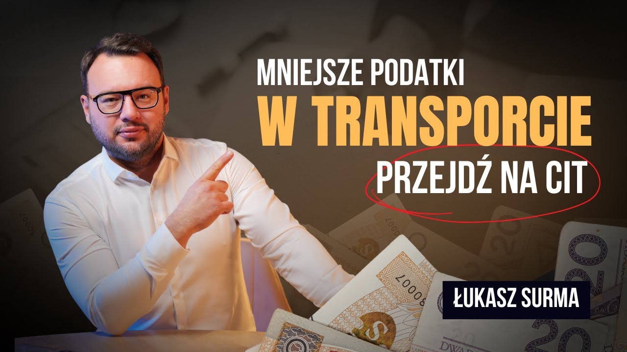 Jak przejść na CIT i płacić mniejsze podatki w branży transportowej?