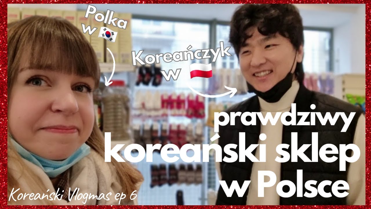 Koreański sklep w Polsce CO KUPIĆ? ceny i mili właściciele z Korei + koreański kurczak! Vlogmas #6