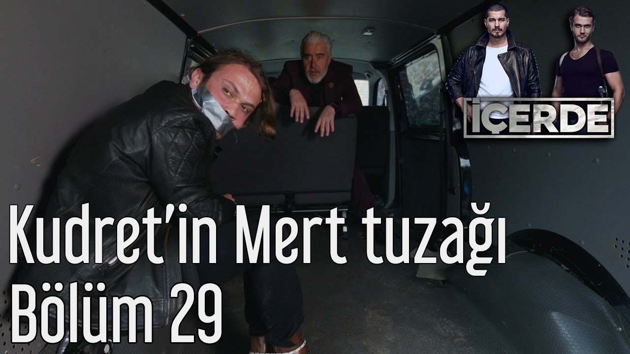 İçerde 29. Bölüm - Kudret'in Mert Tuzağı