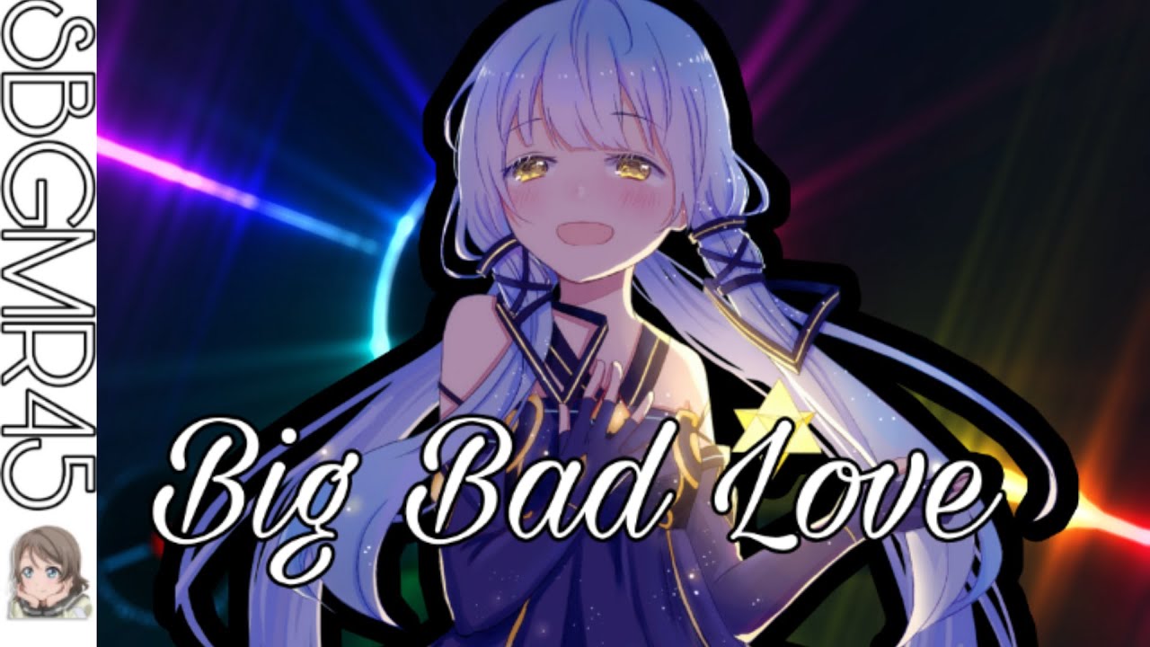 Nightcore - Big Bad Love - Lyrics