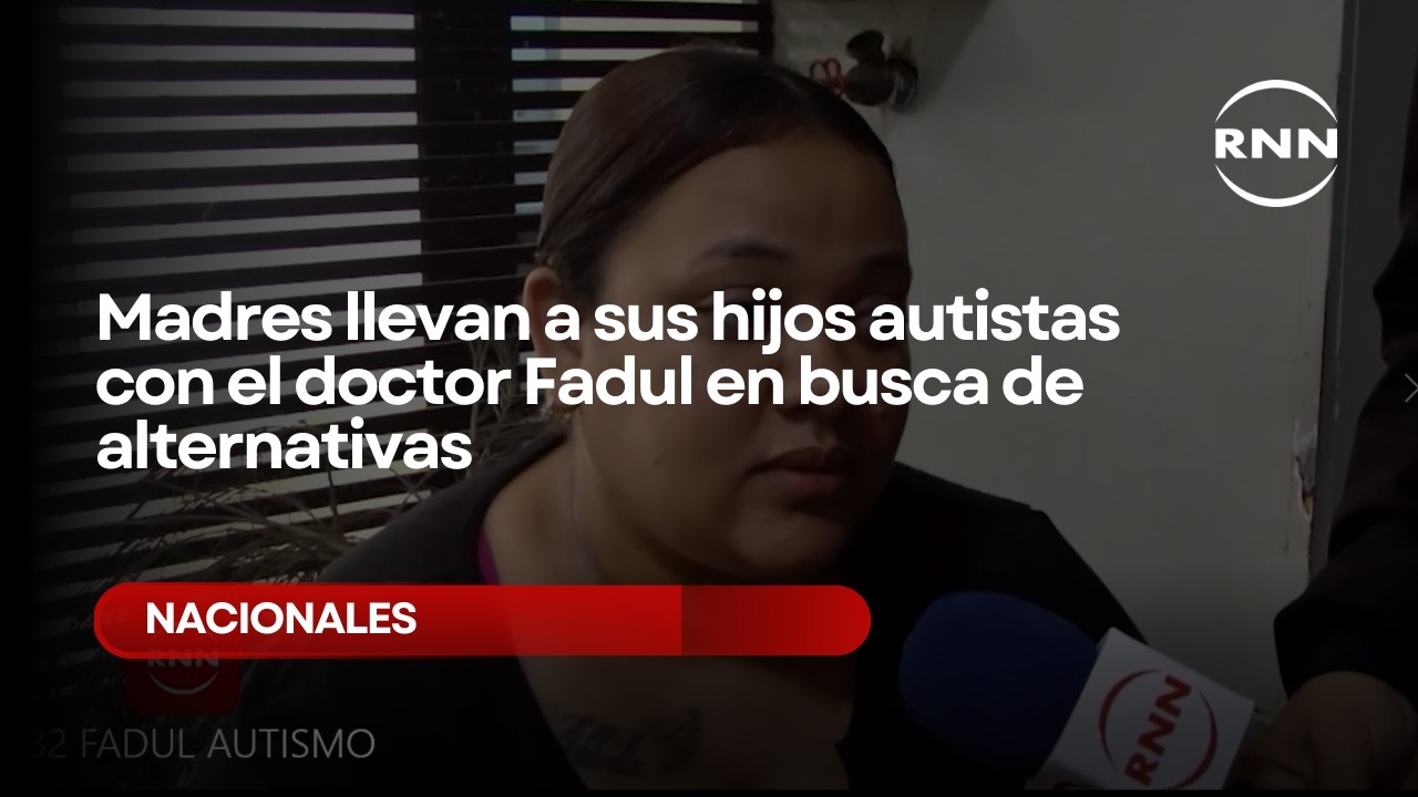 Madres llevan a sus hijos autistas con el doctor Fadul en busca de alternativas