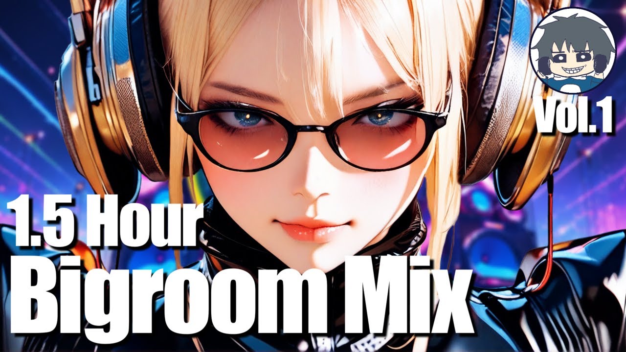 Bigroom Mix Vol.1 「Energy & Festival 」- over 1 Hour | work / Focus / Drive / streams / study / gym