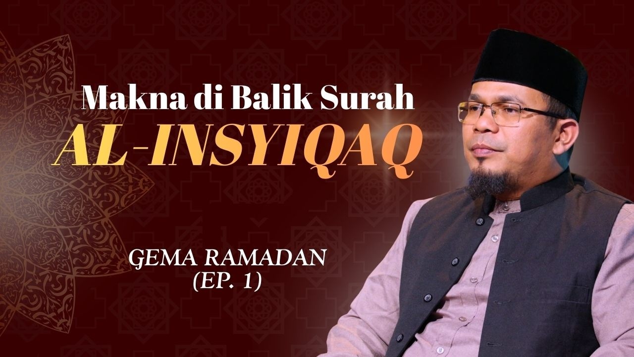 GEMA RAMADHAN - AL INSYIQAQ