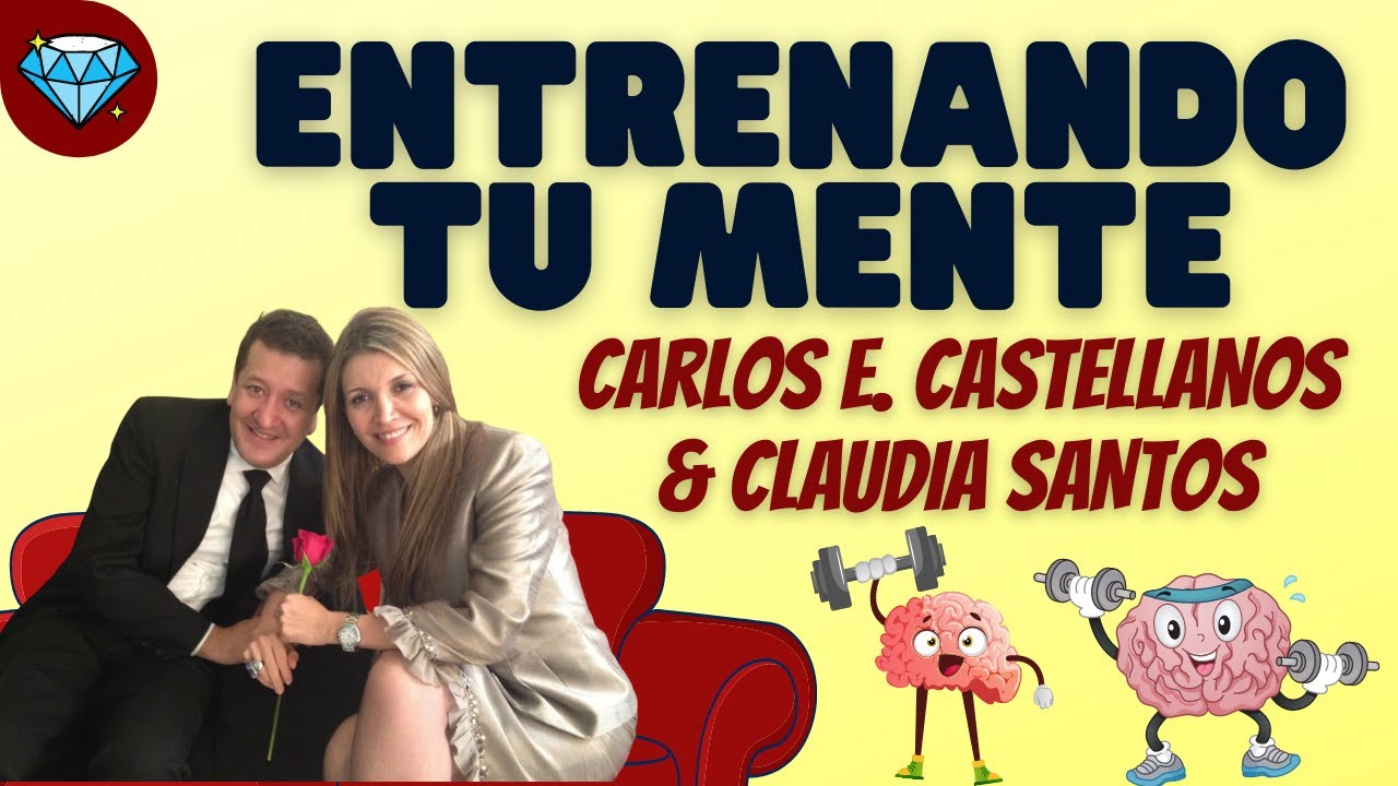 ENTRENANDO tu MENTE 💎 Carlos E. CASTELLANOS y Claudia SANTOS Emprendedores Negocio Network Marketing