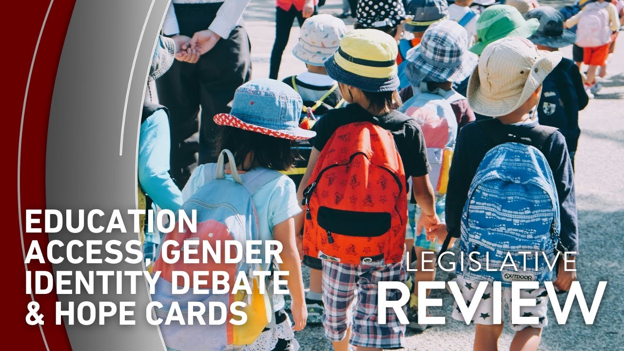 Education Access, Gender Identity Debate & Hope Cards
