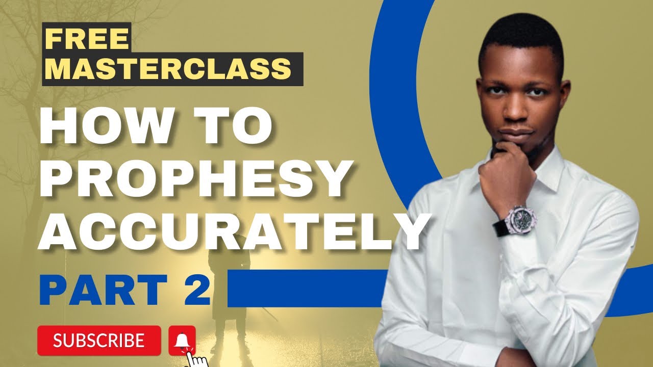 Free Masterclass: How to prophesy accurately part 2