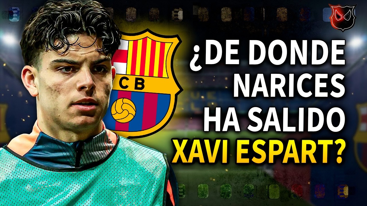 ¿Quién es XAVI ESPART? | Toda la Historia de la Nueva PERLA del BARÇA