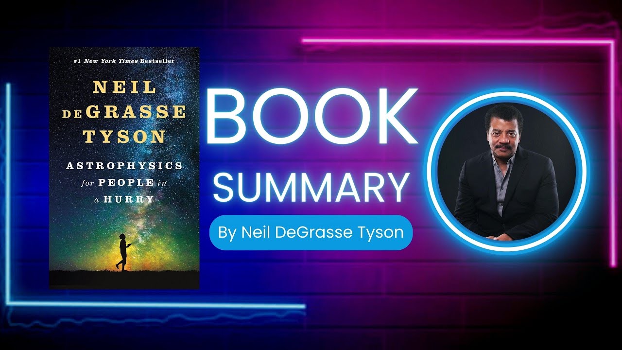 Astrophysics for People in a HURRY | By Neil deGrasse Tyson - Book Summary