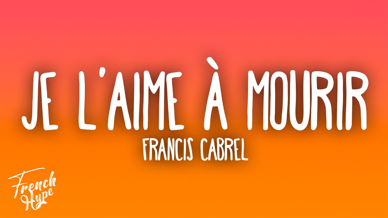 Francis Cabrel - Je l'aime à mourir