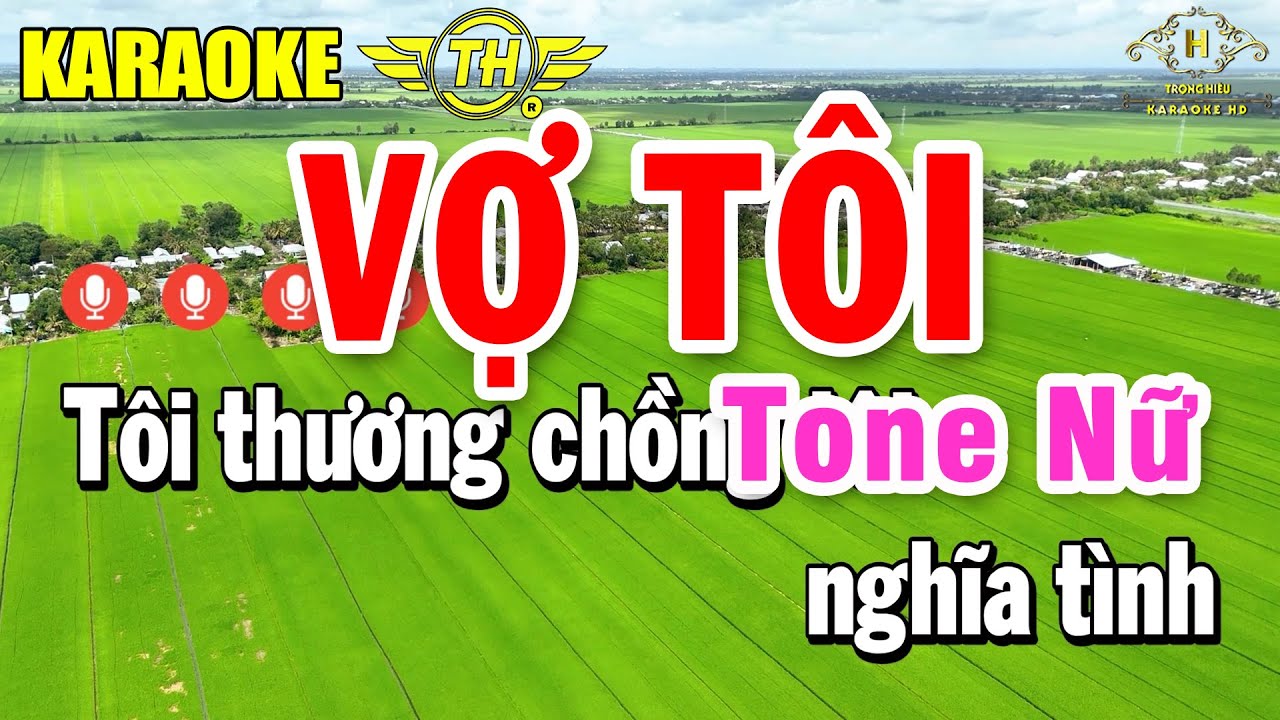 Vợ T&ocirc;i Karaoke Tone Nữ ( Em ) Nhạc Sống Dễ H&aacute;t | Trọng Hiếu
