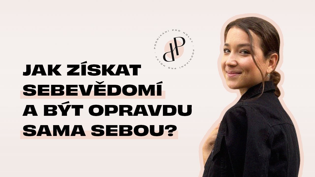 Jak získat sebevědomí a být sama sebou?