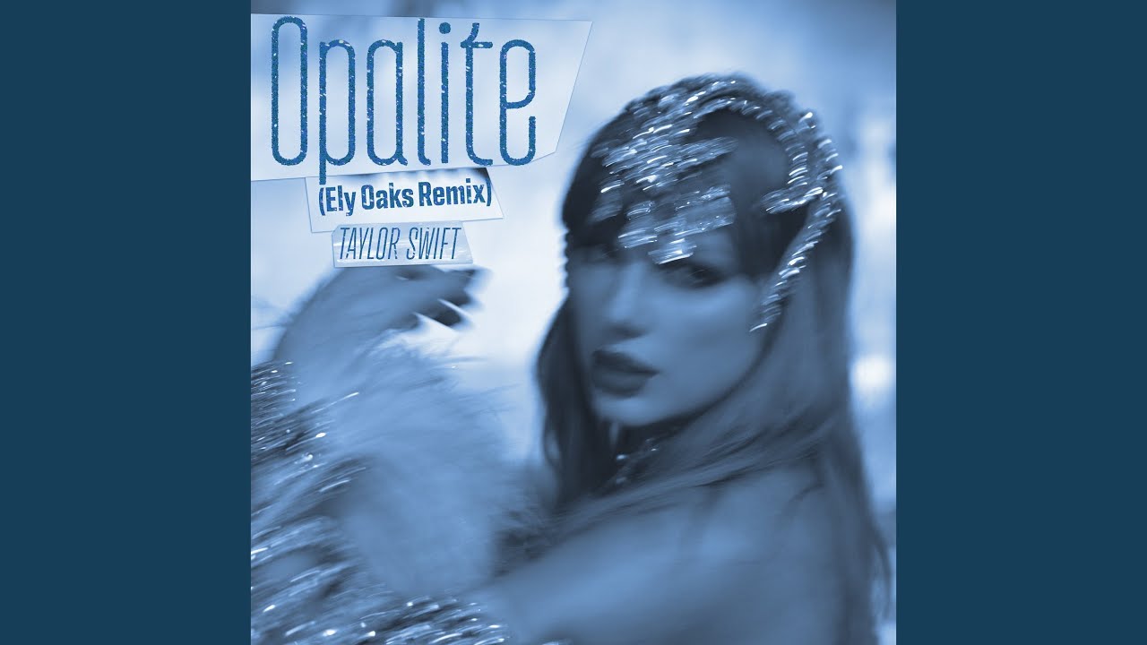 Opalite (Ely Oaks Remix)