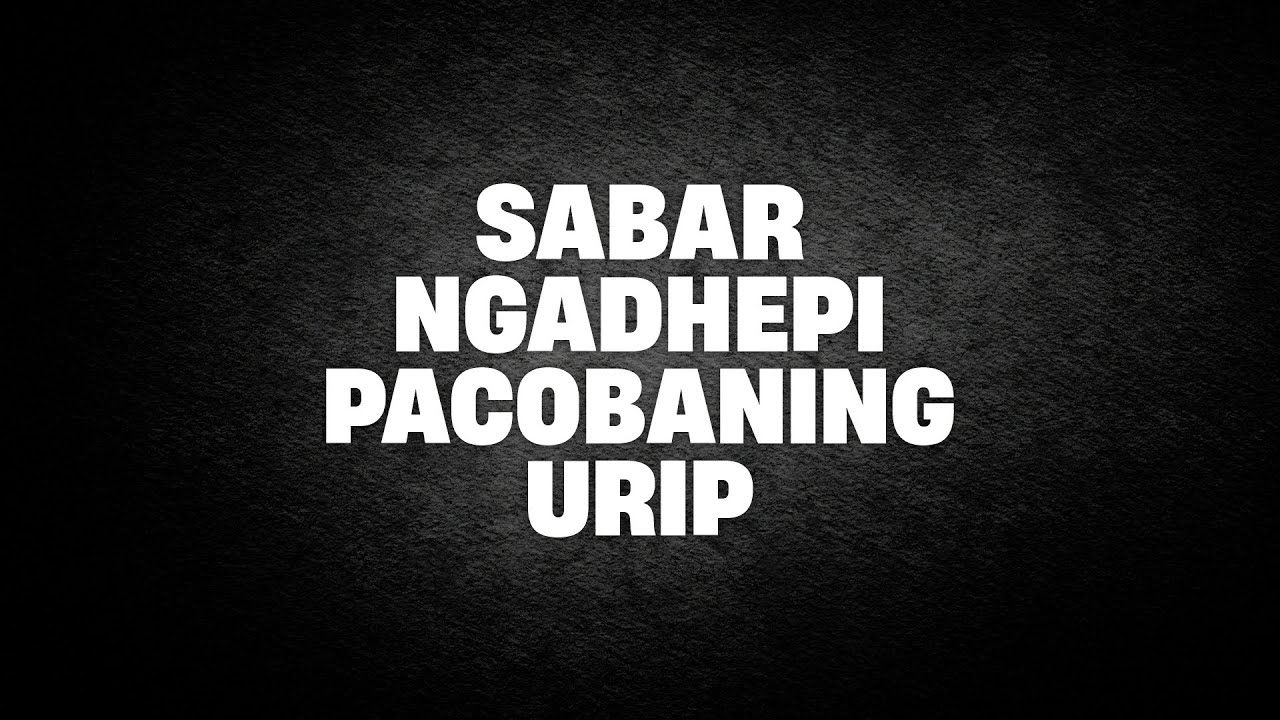 Sabar Ngadhepi Pacobaning Urip | Ustad Abul Aswad Al Bayaty