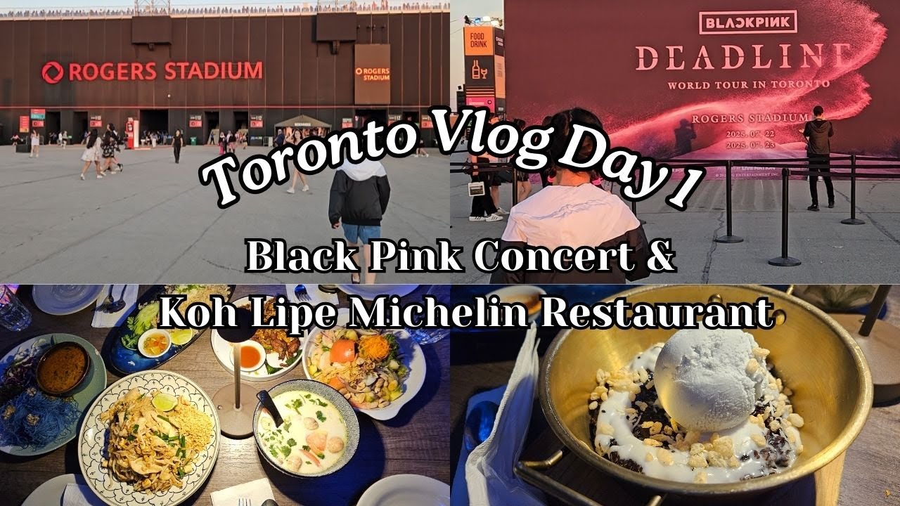 Toronto Vlog Day 1 🇨🇦 | Blackpink World Tour 2025 + Koh Lipe Thai Michelin Restaurant
