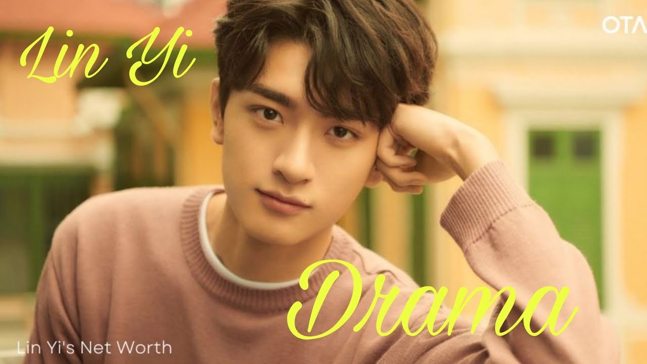 Lin Yi Drama List | Chinese Drama | CK Drama