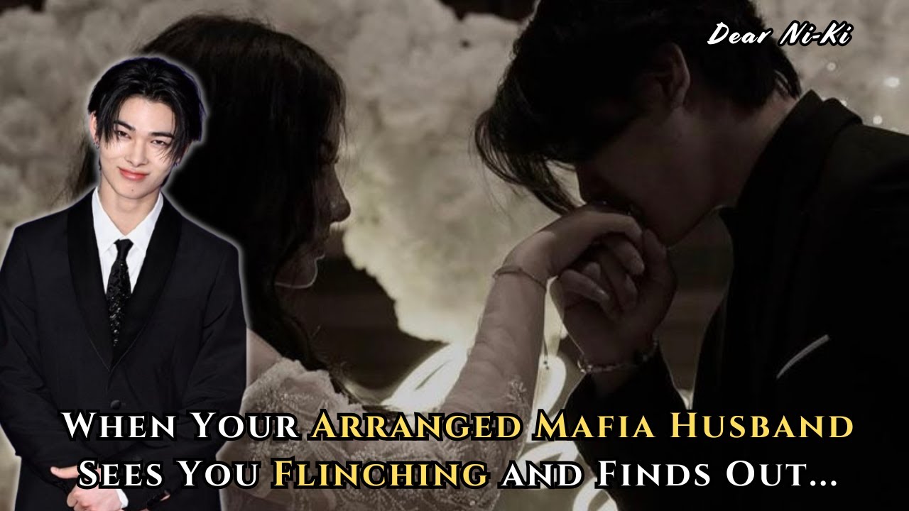 POV: Your Mafia Husband realizes why you’re actually scared of him… (Ni-Ki FF)