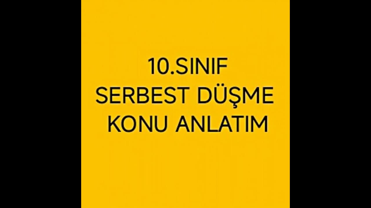 10-5.)SERBEST DÜŞME HAREKETİ KONU ANLATIM