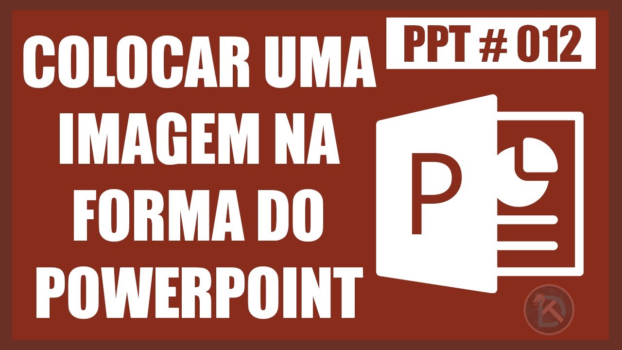Como Colocar uma Imagem dentro de uma FORMA no POWERPOINT | PPT012