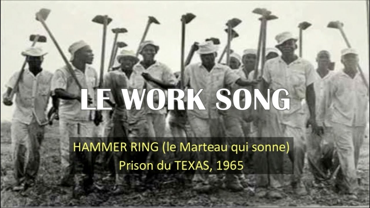1/WORK SONG  HAMMER RING, Texas 1965 [Commenté]