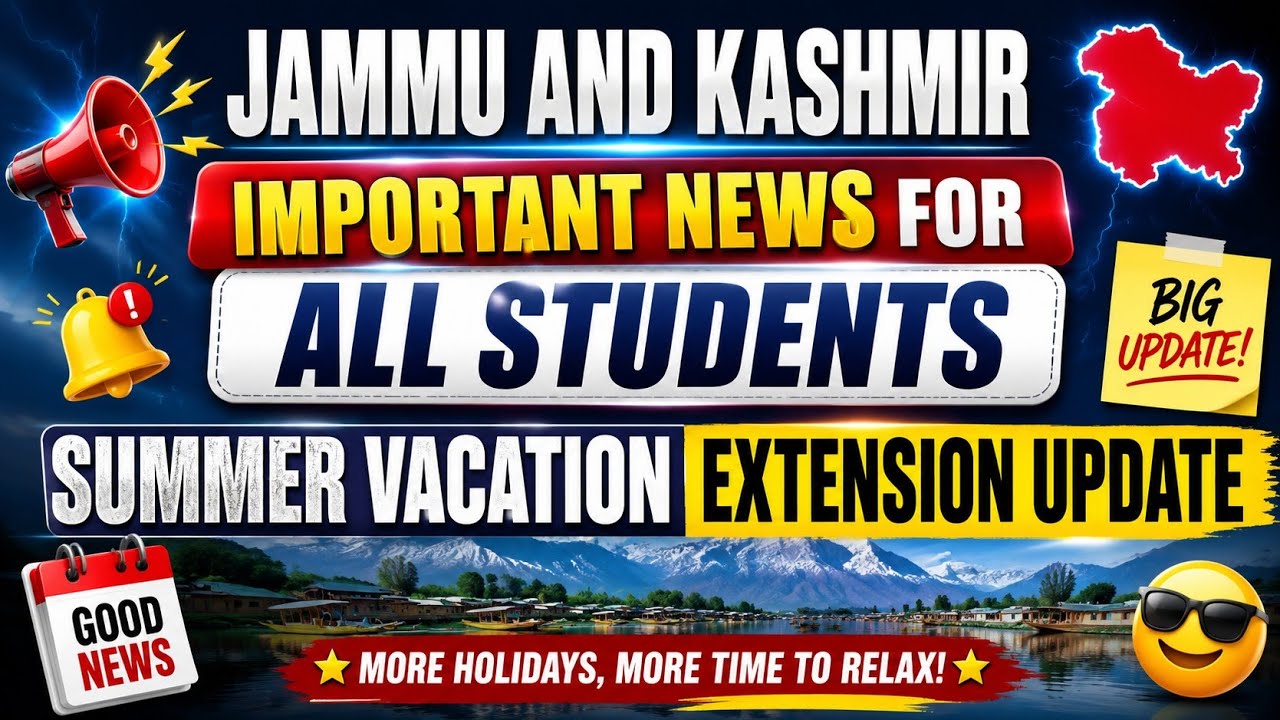 JKBOSE | Good News for Students Summer Vacation Extended  | Jammu & Kashmir Schools Holiday update |